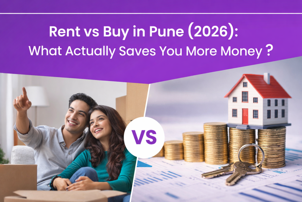 Rent vs Buy in Pune (2026): What Actually Saves You More Money?
