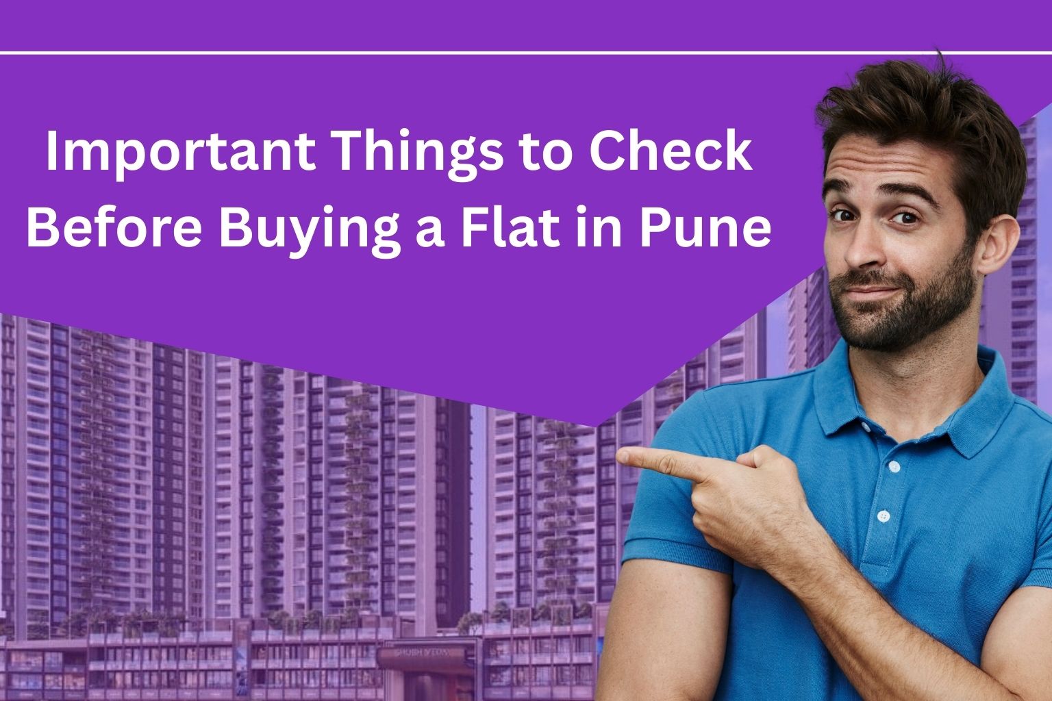 Important Things to Check Before Buying a Flat in Pune