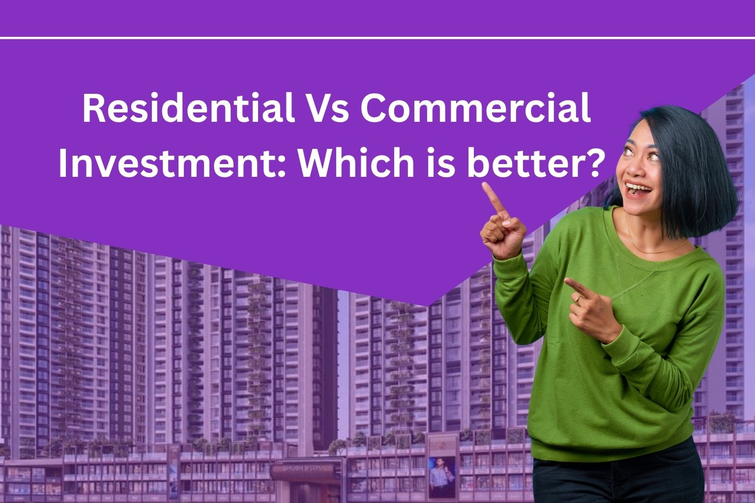 Residential Vs Commercial Investment Which is better