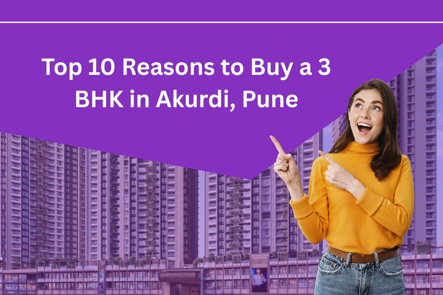Top 10 Reasons to Buy a 3 BHK in Akurdi, Pune