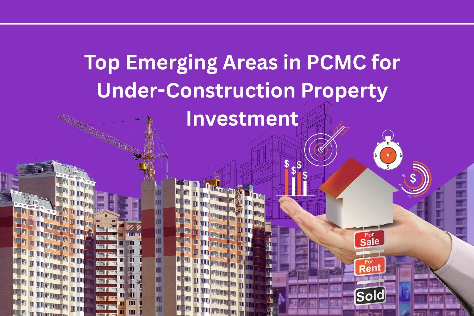 Top Emerging Areas in PCMC for Under-Construction Property Investment