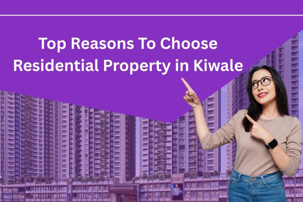 Top Reasons To Choose Residential Property in Kiwale